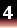4